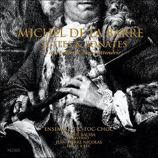 L'Ensemble Tic-Toc-Choc joue les Suites de Michel de La Barre (ca.1675-1745)