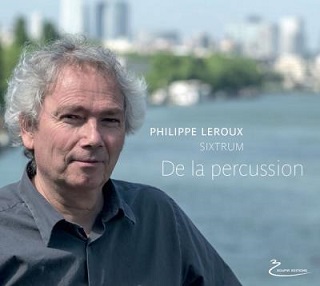 L'ensemble de percussions Sixtrum joue trois pièces de Philippe Leroux (1959)