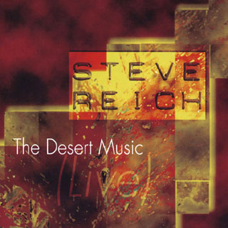 Steve Reich | The desert music