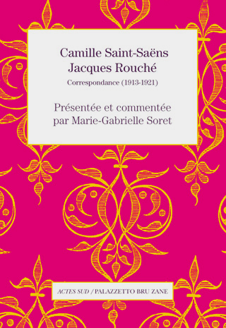De 1913 à 1921, Saint-Saëns écrit à Jacques Rouché, directeur de Garnier
