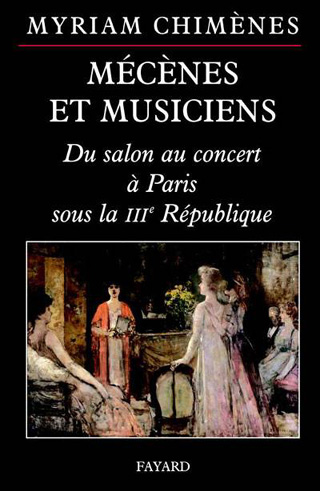 Mécènes et musiciens – Du salon au concert à Paris sous la IIIe République