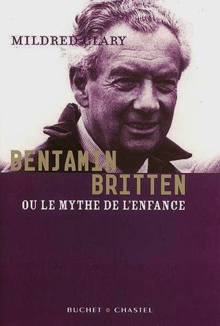 Benjamin Britten ou le mythe de l'enfance, par Mildred Clary