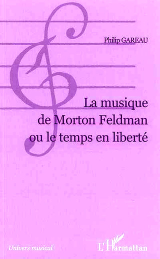 La musique de Morton Feldman ou le temps en liberté, par Philip Gareau