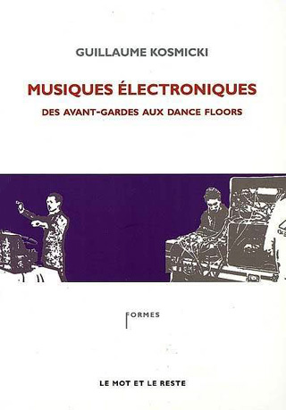 Musiques électroniques – Des avant-gardes aux dance floors