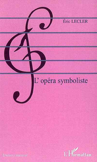L'opéra symboliste, par Éric Lecler