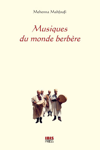 Musiques du monde berbère, par Mehenna Mahfoufi