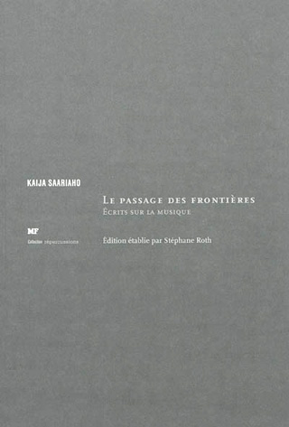 Kaija Saariaho | Le passage des frontières – Écrits sur la musique