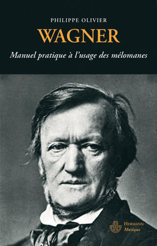Wagner – manuel pratique à l'usage des mélomanes