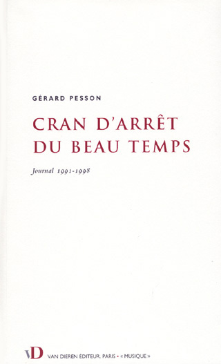 Cran d'arrêt du beau temps – Journal 1991-1998 de Gérard Pesson