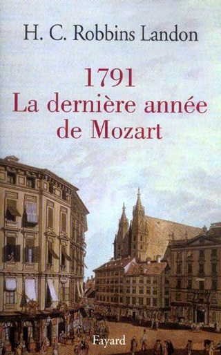 1791, la dernière année de Mozart, par H. C. Robbins Landon