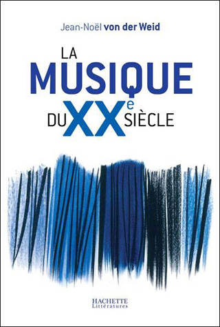 La musique du XXe siècle, par Jean-Noël von der Weid