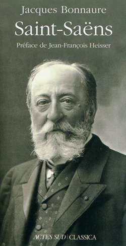 biographie de Camille Saint-Saëns par Jacques Bonnaure