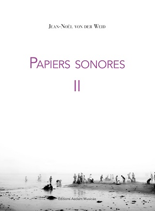 Jean-Noël von der Weid fait paraître le second volume de ses Papiers sonores