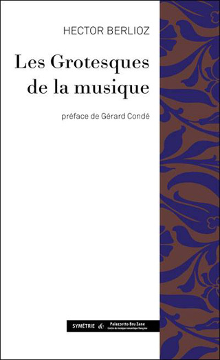 Hector Berlioz | Les Grotesques de la musique