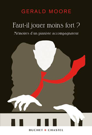 Gerald Moore | Faut-il jouer moins fort ?