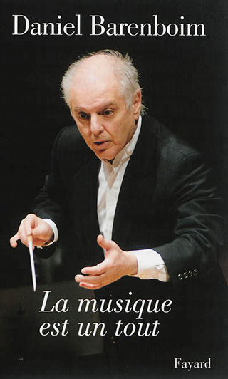Daniel Barenboim signe La musique est un tout – Éthique et esthétique