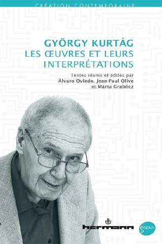un collectif analyse les oeuvres de György Kurtág et leurs interprétations
