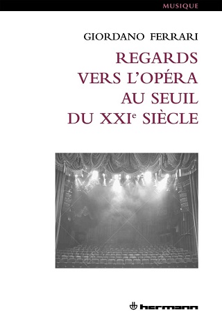 "Regards vers l’opéra au seuil du XXIe siècle", une étude de Giordano Ferrari