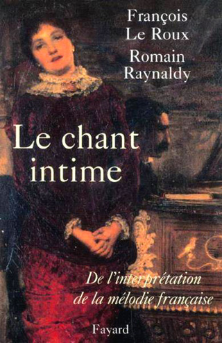 Le chant intime – De l’interprétation de la mélodie française