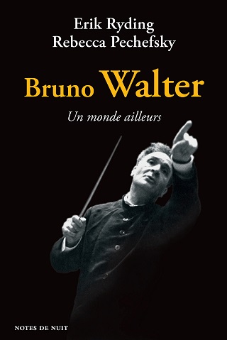 Erik Ryding et Rebecca Pechefsky racontent Bruno Walter (1876-1962)