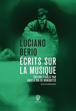 Les Éditions Philharmonie publient en français les Écrits de Luciano Berio...