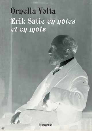 "Erik Satie en notes et en mots", l'ouvrage posthume d'Ornella Volta