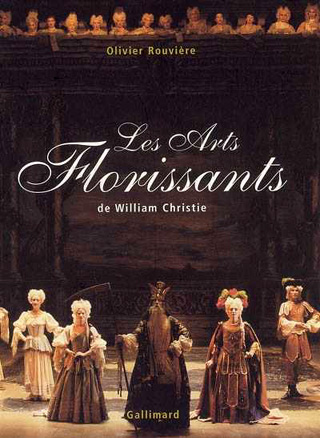 Les Arts Florissants, par Olivier Rouvière